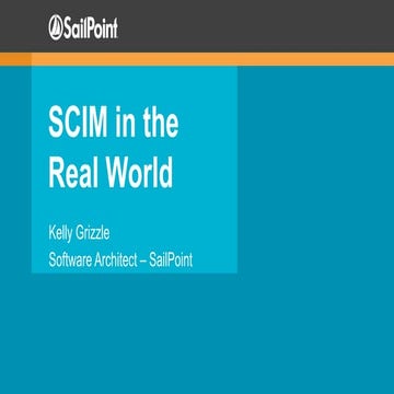 CIS 2015 SCIM in the Real World -  Kelly Grizzle