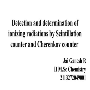 Scintillation and Cherenkov counters by Jai Ganesh R.pptx