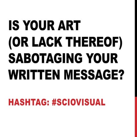 Is your art (or lack thereof) sabotaging your written message? 