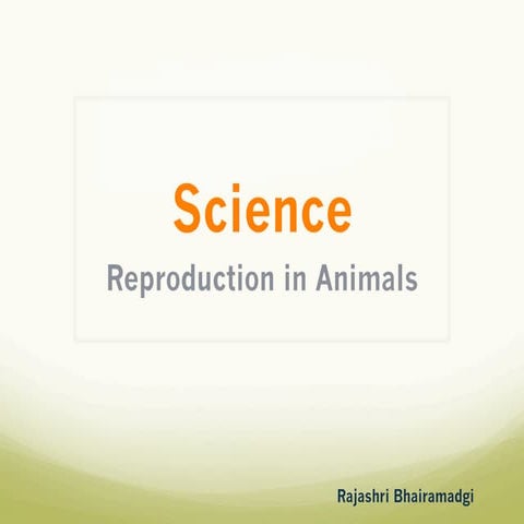 Reproduction in animals- Science
