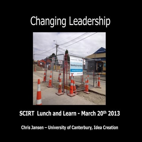 SCIRT Lunch and Learn session: Changing leadership 2013