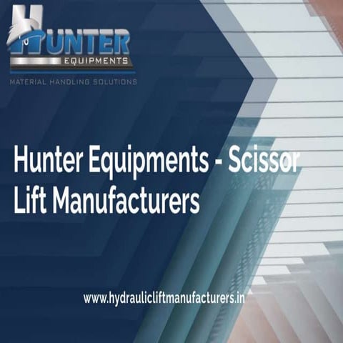 Scissor lift manufacturers in chennai hunter equipments | PPTX