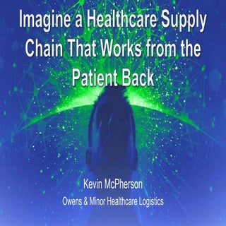 Imagine a Healthcare Supply Chain T...
