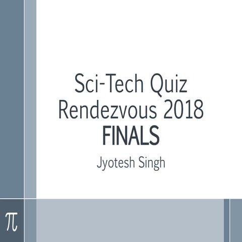 Quiz Sci tech Rendezvous 2018 Finals