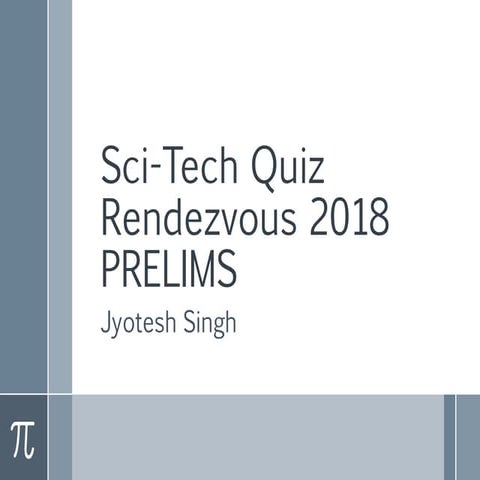 Quiz Sci tech Rendezvous 2018 prelims with answers