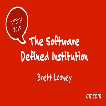 The Software Defined Institution - Theta 2015