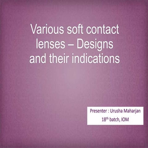 Various Soft Contact Lens- designs and their indications 
