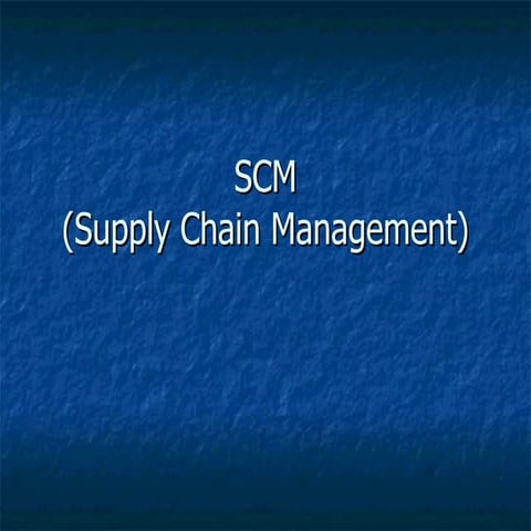 Scm (Supply Chain Management)