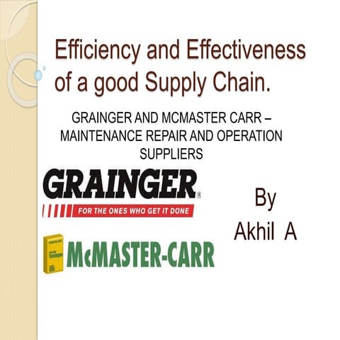 GRAINGER AND MCMASTER CARR – MAINTENANCE REPAIR AND OPERATION SUPPLIERS