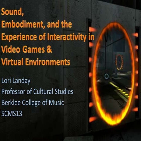 Sound, Embodiment, and the Experience of Interactivity in Video Games & Virtual Environments
