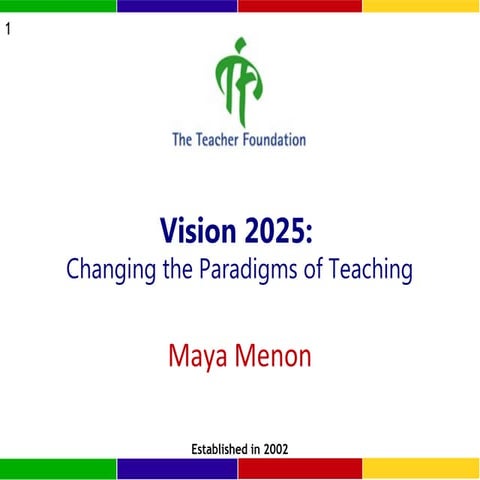 Vision 2025: Changing the Paradigms of Teaching By Maya Menon