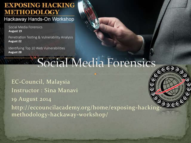 EC-Council Hackway Workshop Presentation- Social Media Forensics