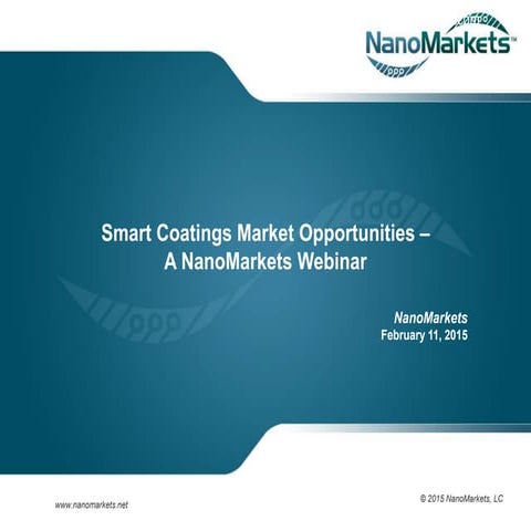 Slides from NanoMarkets webinar on Smart Coatings  Feb 2015