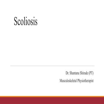 Pathomechanics of Scoliosis and principles of management of scoliosis .pptx