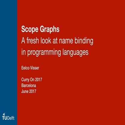 Scope Graphs: A fresh look at name binding in programming languages | PPT