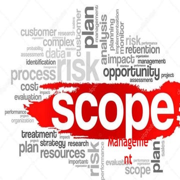 Scope management  based on project management.