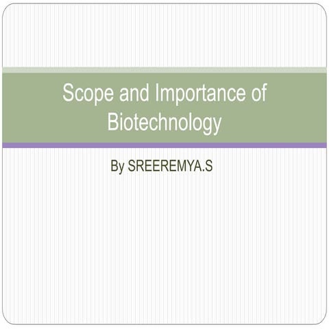 Scope and importance of biotechnology