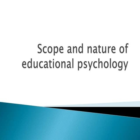Scope and nature of educational psychology
