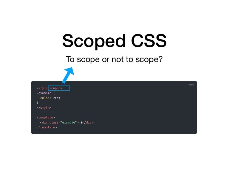 Scoped Css To Scope Or Not To Scope
