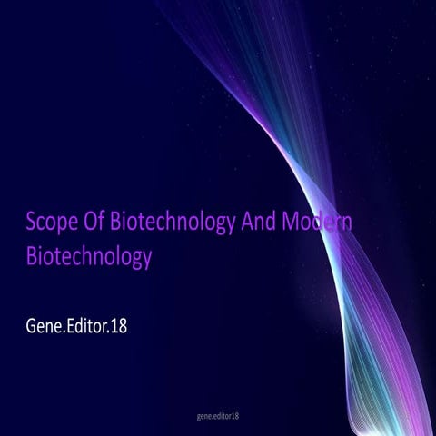 Scope of biotechnology and modern biotechnology