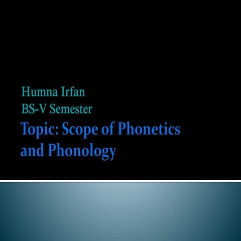 Scope of Phonetics and Phonology