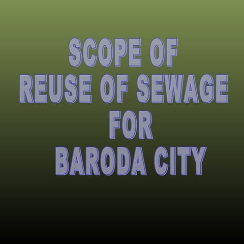 Scope of reuse of sewage for baroda city