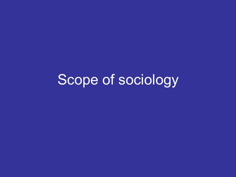 Scope of sociology