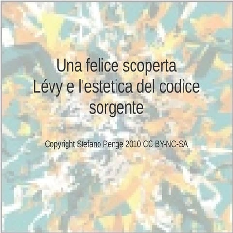 Una felice scoperta Lévy e l'estetica del codice sorgente