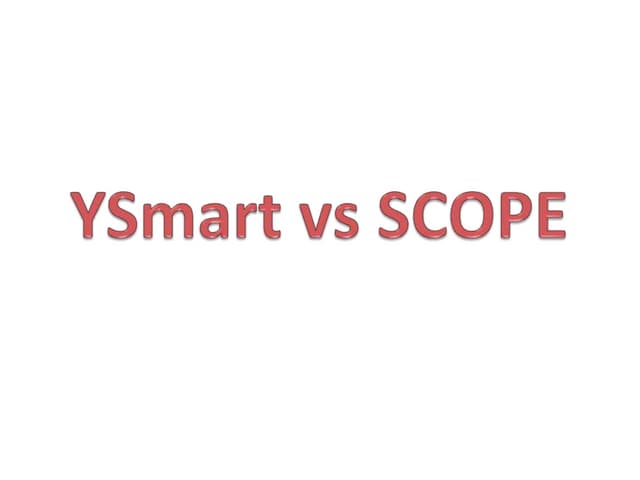 Scope vs YSmart