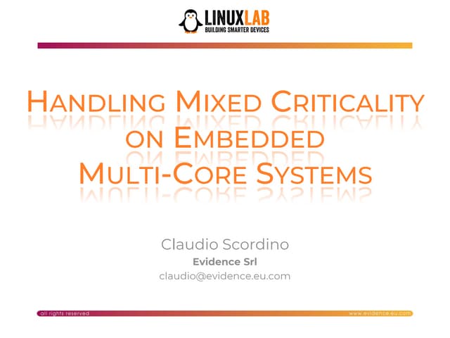 Claudio Scordino - Handling mixed criticality on embedded multi-core systems