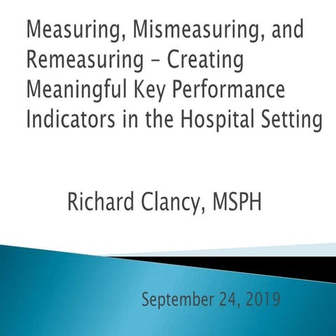 Measuring, Mismeasuring, and Remeasuring - Creating Meaningful Key Performanc...