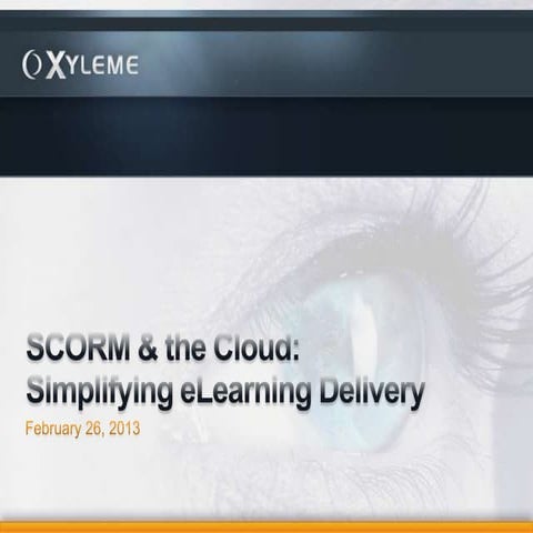 SCORM in the Cloud: Simplifying eLearning Delivery