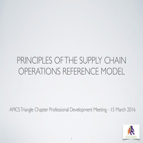 Principles of SCOR Model Presentation by Jeffrey McDaniels, APICS Master Inst...