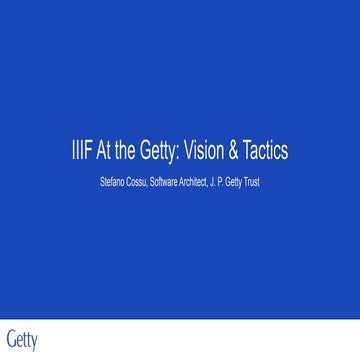 IIIF at the Getty: Vision & Tactics