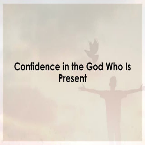 Confidence in the God Who Is Present (Communication Across Cultures)
