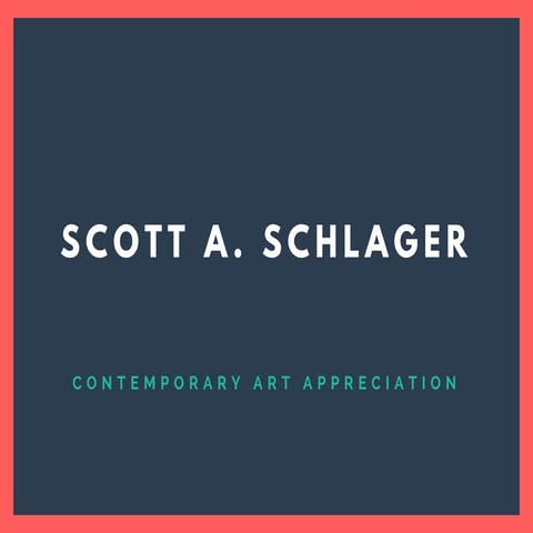Scott a. schlager contemporary art appreciation