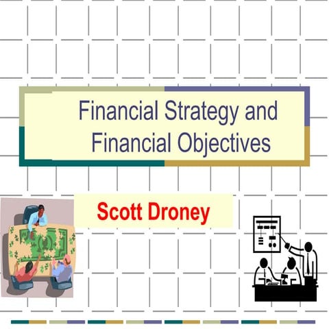 Scott droney -  financial strategy and financial objectives