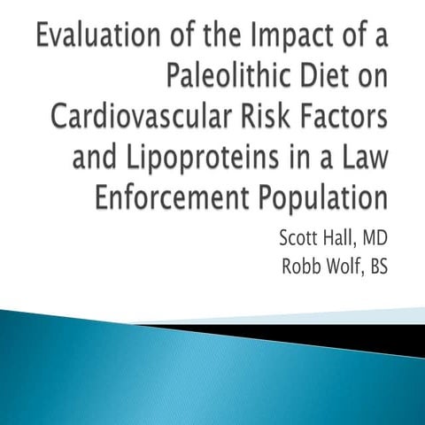 ASH13 Scott Hall and Robb Wolf — Evaluation of the Impact of a Paleolithic Di...