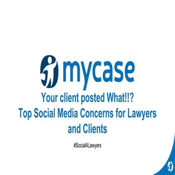 (Webinar slides) Your client posted What!!? Top Social Media Concerns for Law...