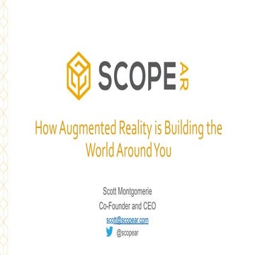 Scott Montgomerie (ScopeAR): How Augmented Reality is Building the World Arou...