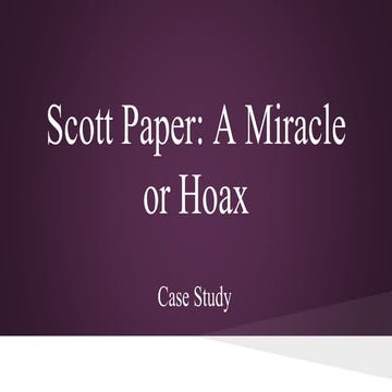 Scott Paper: A Miracle or Hoax