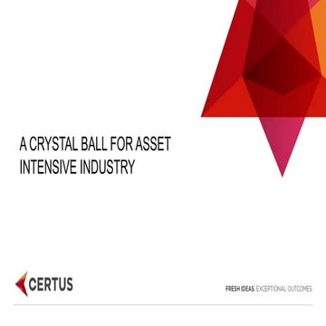 Certus Accelerate - A Crystal Ball for Asset Intensive Industry by Scott Peters