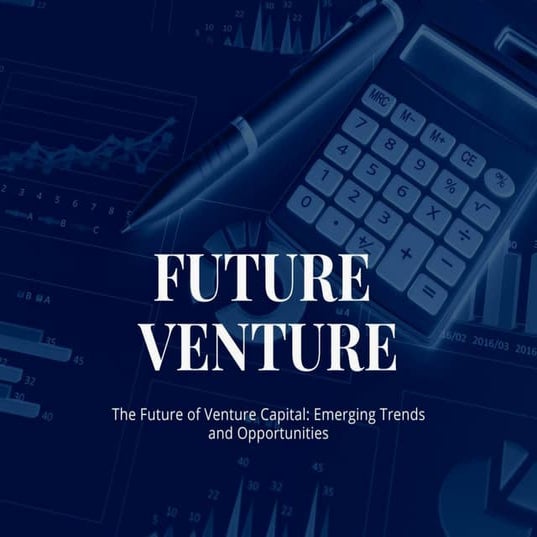 The future of venture capital is evolving with trends such as a greater ...
