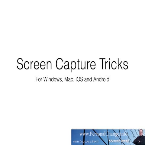 Screen capture tricks for Windows, Android, iOS, and Mac