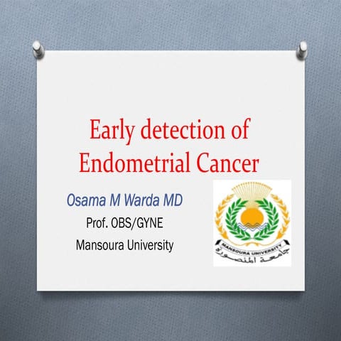 SCREENING ENDOMETRIAL CANCER-OSAMA WARDA