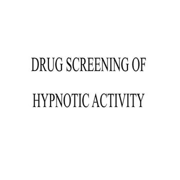 Screening hypnotic activity | PPTX