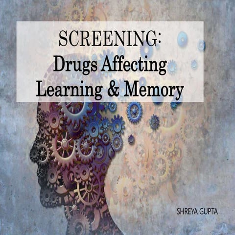 Screening: Drugs Affecting Memory & Learning