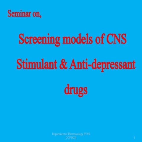 Screening models of cns stimulant &amp; anti depressant drugs-converted