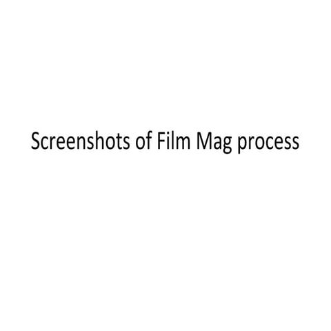 Screenshots of film mag process