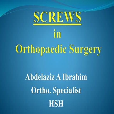 SCREWS in orthopaedic surgery.pptx